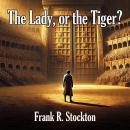 The Lady, or the Tiger? Audiobook
