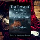 The Tower of Malatha: A Novel of Ancient Rome Audiobook