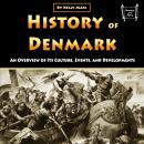 History of Denmark: An Overview of Its Culture, Events, and Development Audiobook
