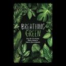 Breathing Green: How Air-Purifying Plants Enhance Indoor Environments Audiobook