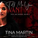 Tell Me You Want Me Audiobook