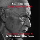 [French] - J.D. Ponce sur Carl Gustav Jung : Une Analyse Académique de Le Livre Rouge - Liber Novus Audiobook