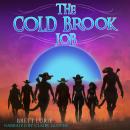The Cold Brook Job: An Endless Frontier Folktale Audiobook