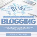 Blogging: Strategies for Beginners to Earn Pocket Money Every Month (A Step-by-step Guide to Creating Engaging Content, Building a Loyal Audience, and Growing Your Online Presence) Audiobook