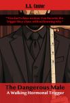 The Dangerous Male: A Walking Hormonal Trigger Audiobook