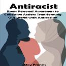 Antiracist: From Personal Awareness to Collective Action: Transforming Our World with Antiracism Audiobook