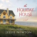 The Holiday House: A Sweet Romantic Women's Fiction Novel Audiobook