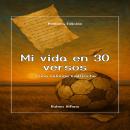 [Spanish] - Mi vida en 30 versos y una milonga maltrecha Audiobook