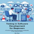 Testing in Software Development for Beginners: Building a Strong Foundation in Software Testing Prin Audiobook