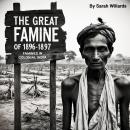 The Great Famine of 1896-1897: Famines in Colonial India Audiobook
