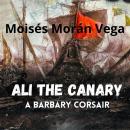 Ali the Canary: A Barbary corsair Audiobook