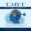 Dbt: Practical Exercises for Mindfulness and Emotional Regulation (An Introduction to Essential Dial Audiobook