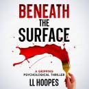 Beneath the Surface: A Gripping Psychological Thriller Audiobook