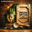 Mayan Myths and Legends: Exploring the Spiritual World of the Maya Audiobook