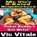 Mr. Vic’s X-Rated Neighborhood  'Poker Buddy’s Hot Wife!” Audiobook