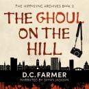 The Ghoul On The Hill: The Hiposync Archives Audiobook