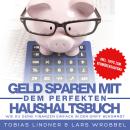 [German] - Geld sparen mit dem perfekten Haushaltsbuch: Wie du deine Finanzen einfach in den Griff bekommst Audiobook