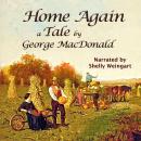 Home Again: A Tale Audiobook