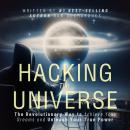 Hacking the Universe: The Revolutionary Way to Achieve Your Dreams and Unleash Your True Power Audiobook