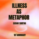 ILLNESS AS METAPHOR: Historical use of metaphors in literature, medicine, and politics. Audiobook