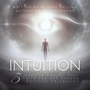 Intuition: 5 Keys to Awaken Your Third Eye and Expand Spiritual Perception Audiobook