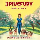 3 Plus Fury: Our Story Audiobook