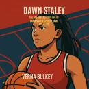 Dawn Staley Biography: The Life and Legacy of One of Basketball’s Fiercest Game Changers Audiobook