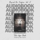 Beyond the Surface - Volume 2: The Impact of Relationships on Destiny Audiobook