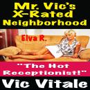 Mr. Vic’s X-Rated Neighborhood 'The Hot Receptionist!” Audiobook