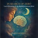 In Search of Zero : lucid dreaming and multidimensional mind Audiobook
