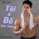[Vietnamese] - Tôi & Bố Bạn Thân Audiobook