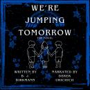 We're jumping tomorrow Audiobook