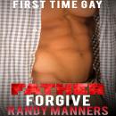 Father Forgive: First Time Gay Audiobook