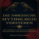 [German] - Die Nordische Mythologie Verstehen: Ihr Leitfaden zu nordischen Gottheiten, Wikingerhelden und magischen Kreaturen Audiobook