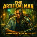 The Artificial Man: The Dismantling of a Man—and a Mind Audiobook