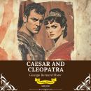 Caesar and Cleopatra | Timeless Classics Audiobook