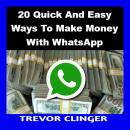 20 Quick and Easy Ways to Make Money with WhatsApp Audiobook
