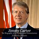 Jimmy Carter: The Biography of a President and Humanitarian Audiobook