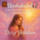 Unshakable: A 30-Day Faith Journey for Christian Teens Audiobook