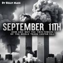 September 11th: How and Why the Twin Towers of the World Trade Center Fell Audiobook