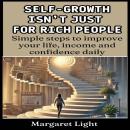 Self-Growth Isn’t Just for Rich People: Learn real-world skills to succeed, grow and earn more. Audiobook