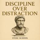 Discipline Over Distraction Audiobook