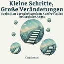 [German] - Kleine Schritte, Große Veränderungen: Techniken der schrittweisen Konfrontation bei sozia Audiobook