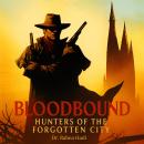 Cover of Bloodbound Hunters of the Forgotten City