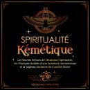[French] - Spiritualité Kémétique: Les Secrets Enfouis de L’évolution Spirituelle, les Principes Oub Audiobook