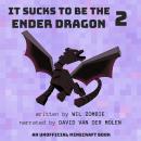 It Sucks to be the Ender Dragon 2 Audiobook