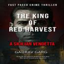 The King of the Red Harvest: A Sicilian Vendetta Audiobook