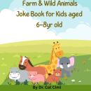 Snort, Quack, Giggle - Farm & Wild Animals Joke Book Audiobook