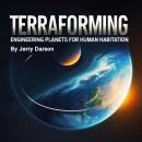 Terraforming: Engineering Planets for Human Habitation Audiobook