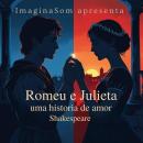 [Portuguese] - Romeu e Julieta: Uma história de amor Audiobook